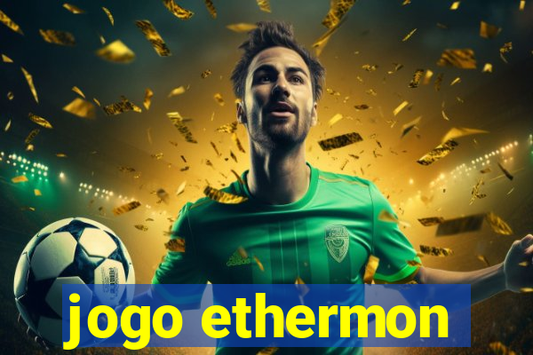 jogo ethermon